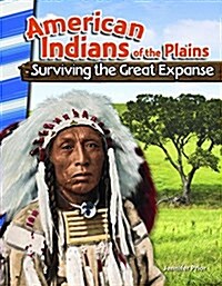 American Indians of the Plains: Surviving the Great Expanse (Paperback)