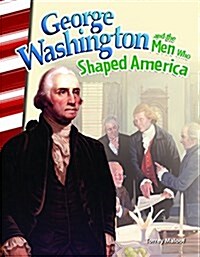George Washington and the Men Who Shaped America (Paperback)