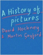 A History of Pictures: From the Cave to the Computer Screen (Hardcover)