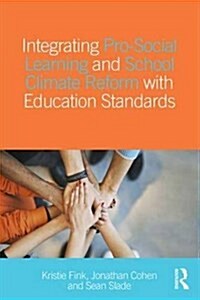 Integrating Prosocial Learning with Education Standards : School Climate Reform Initiatives (Paperback)