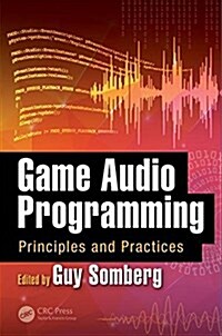Game Audio Programming: Principles and Practices (Hardcover)