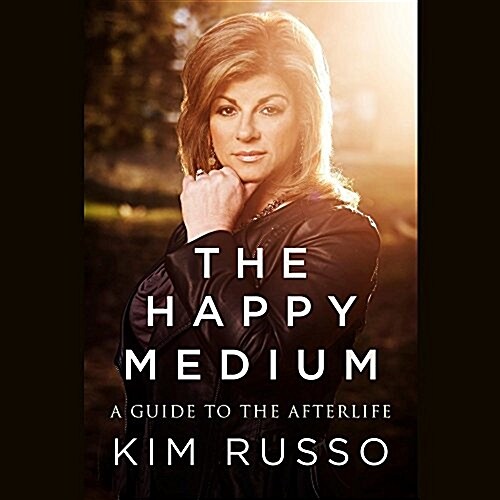 The Happy Medium: Life Lessons from the Other Side (MP3 CD)