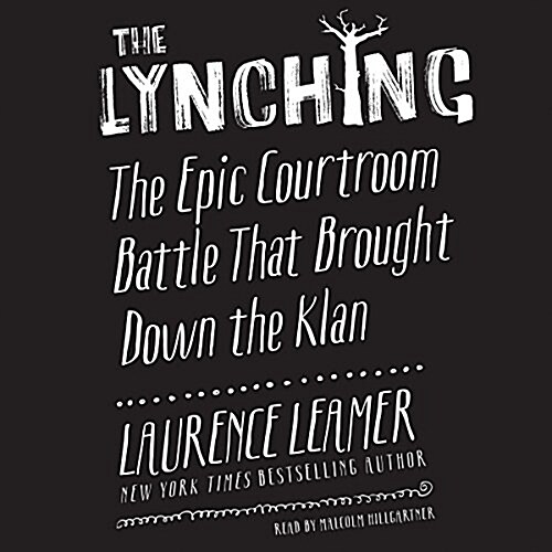 The Lynching: The Epic Courtroom Battle That Brought Down the Klan (MP3 CD)