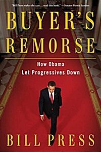 Buyers Remorse: How Obama Let Progressives Down (Paperback)