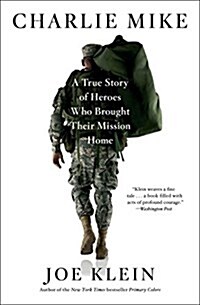 Charlie Mike: A True Story of Heroes Who Brought Their Mission Home (Paperback)