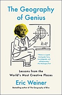 The Geography of Genius: Lessons from the Worlds Most Creative Places (Paperback)