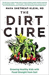 [중고] The Dirt Cure: Healthy Food, Healthy Gut, Happy Child (Paperback)