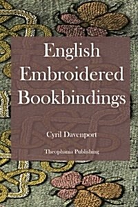 English Embroidered Bookbindings (Paperback)