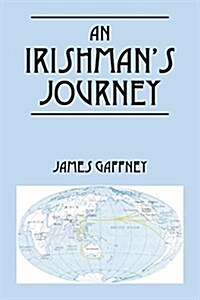 An Irishmans Journey: Growing Up, Traveling, Volunteering (Paperback)