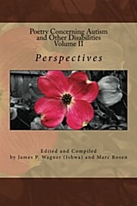 Perspectives, Poetry Concerning Autism and Other Disabilities: Volume II (Paperback)
