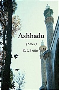 Ashhadu [I Attest] (Paperback)