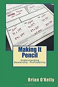 Making It Pencil: Dealer Math for Profitability (Paperback)