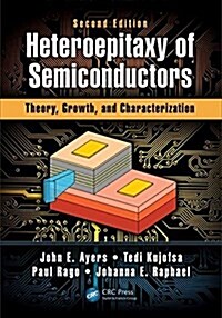 Heteroepitaxy of Semiconductors: Theory, Growth, and Characterization, Second Edition (Hardcover, 2)