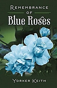 Remembrance of Blue Roses: Volume 1 (Paperback)