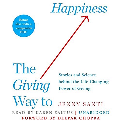 The Giving Way to Happiness: Stories and Science Behind the Life-Changing Power of Giving (Audio CD)