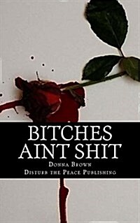 Bitches Aint Shit (Paperback)