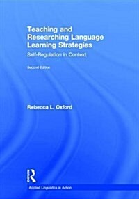 Teaching and Researching Language Learning Strategies : Self-Regulation in Context, Second Edition (Hardcover)