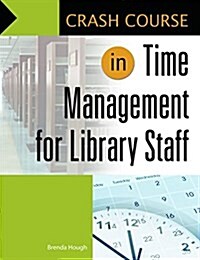 Crash Course in Time Management for Library Staff (Paperback)