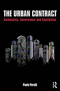 The Urban Contract : Community, Governance and Capitalism (Hardcover)