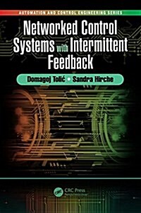 Networked Control Systems with Intermittent Feedback (Hardcover)