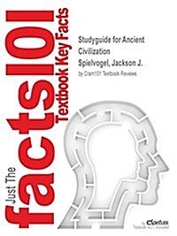 Studyguide for Ancient Civilization by Spielvogel, Jackson J., ISBN 9780078688744 (Paperback, Highlights, Out)