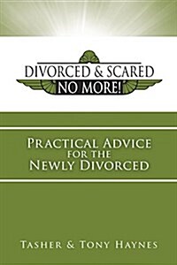 Divorced and Scared No More! Bk 2: Practical Advice for the Newly Divorced (Paperback)