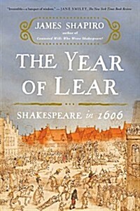The Year of Lear: Shakespeare in 1606 (Paperback)