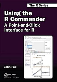 Using the R Commander: A Point-And-Click Interface for R (Paperback)