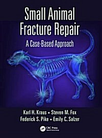 Small Animal Fracture Repair: A Case-Based Approach (Hardcover)