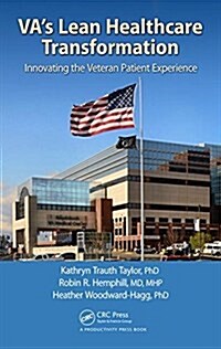 Vas Lean Healthcare Transformation: Innovating the Veteran Patient Experience (Hardcover)