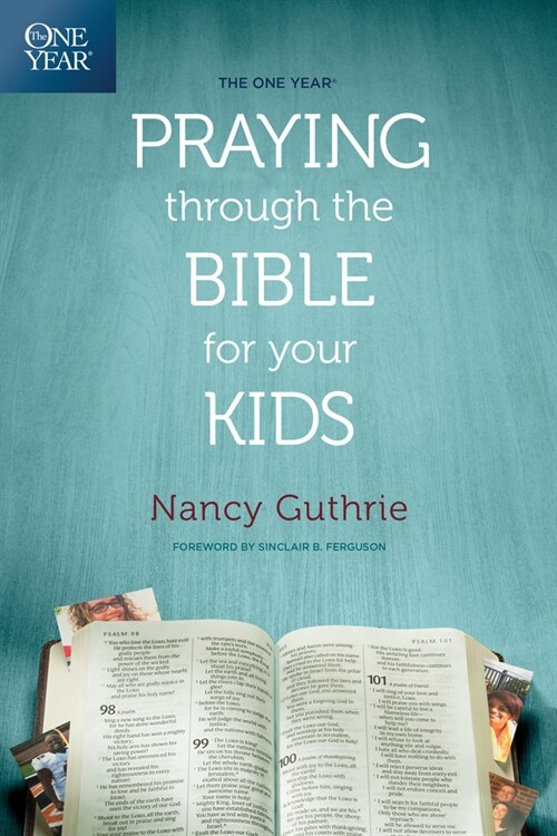 The One Year Praying Through the Bible for Your Kids (Paperback)