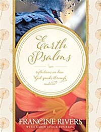 Earth Psalms: Reflections on How God Speaks Through Nature (Hardcover)