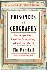 Prisoners of Geography: Ten Maps That Explain Everything about the World (Paperback)