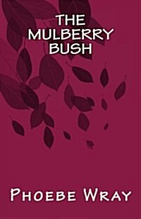 The Mulberry Bush (Paperback)