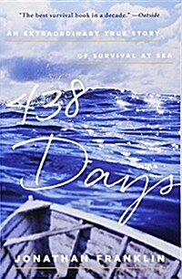 438 Days: An Extraordinary True Story of Survival at Sea (Paperback)