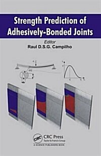 Strength Prediction of Adhesively-Bonded Joints (Hardcover)