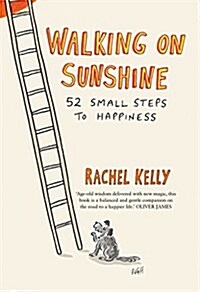 Walking on Sunshine: 52 Small Steps to Happiness (Hardcover)