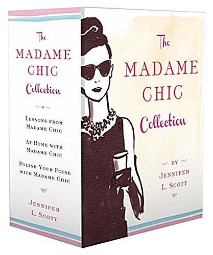 The Madame Chic Collection: Lessons from Madame Chic, at Home with Madame Chic, and Polish Your Poise with Madame Chic (Hardcover, Boxed Set)