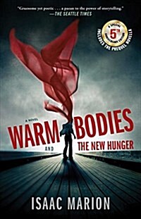 Warm Bodies and the New Hunger (Paperback, Special 5th Ann)