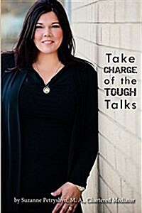 Take Charge of the Tough Talks: Seven Truths about Conflict Management (Paperback)
