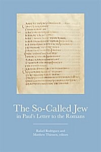 The So-Called Jew in Pauls Letter to the Romans (Hardcover)
