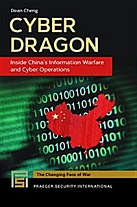 Cyber Dragon: Inside Chinas Information Warfare and Cyber Operations (Hardcover)