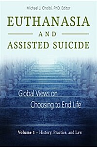 Euthanasia and Assisted Suicide: Global Views on Choosing to End Life (Hardcover)