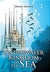 Underwater Kingdom of the Sea: Castle Selenium (Hardcover)