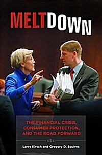 Meltdown: The Financial Crisis, Consumer Protection, and the Road Forward (Hardcover)