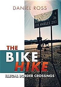 The Bike Hike: Illegal Border Crossings (Hardcover)