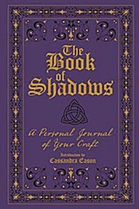 The Book of Shadows: A Personal Journal of Your Craft (Paperback)