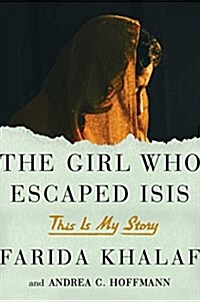 The Girl Who Escaped Isis: This Is My Story (Hardcover)