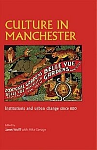 Culture in Manchester : Institutions and Urban Change Since 1850 (Paperback)