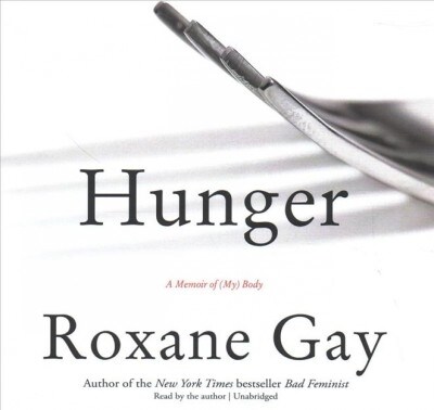 Hunger: A Memoir of (My) Body (Audio CD)